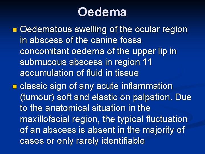 Oedematous swelling of the ocular region in abscess of the canine fossa concomitant oedema