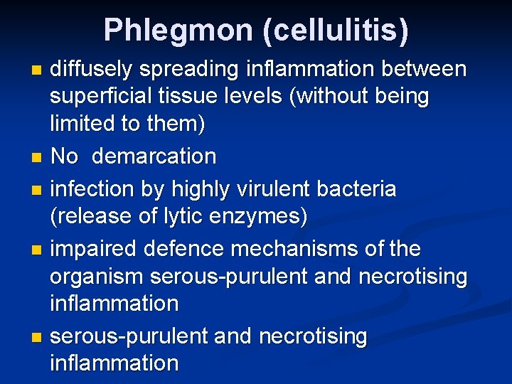 Phlegmon (cellulitis) diffusely spreading inflammation between superficial tissue levels (without being limited to them)