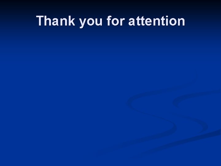 Thank you for attention 