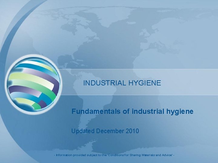 INDUSTRIAL HYGIENE Fundamentals of industrial hygiene Updated December 2010 - Information provided subject to