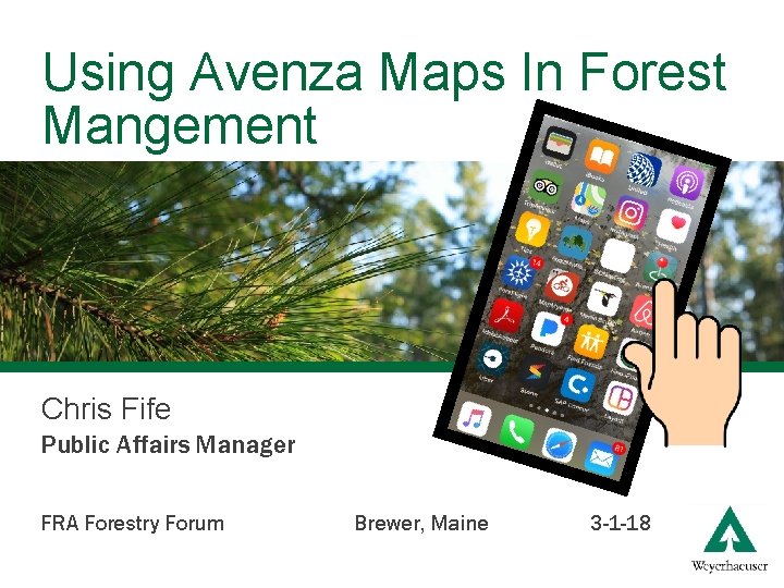 Using Avenza Maps In Forest Mangement Chris Fife Public Affairs Manager FRA Forestry Forum Using Avenza Maps In Forest Mangement Chris Fife Public Affairs Manager FRA Forestry Forum