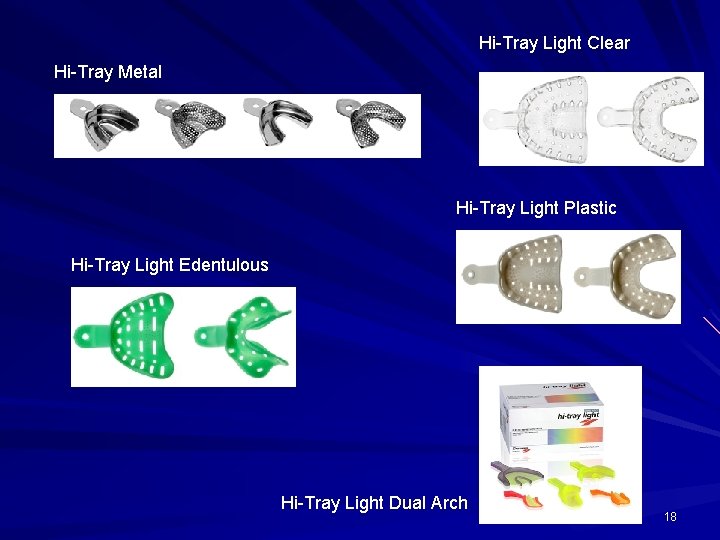 Hi-Tray Light Clear Hi-Tray Metal Hi-Tray Light Plastic Hi-Tray Light Edentulous Hi-Tray Light Dual