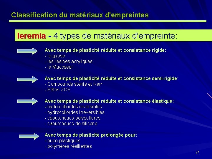 Classification du matériaux d'empreintes Ieremia - 4 types de matériaux d’empreinte: Ieremia Avec temps