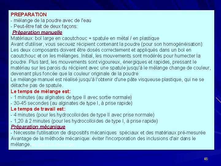 PREPARATION - mélange de la poudre avec de l'eau - Peut-être fait de deux