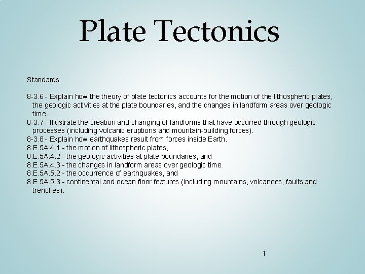 Plate Tectonics Standards 8 -3. 6 - Explain how theory of plate tectonics accounts