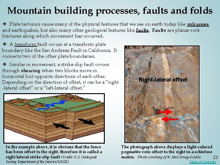 Mountain building processes, faults and folds ❖ Plate tectonics cause many of the physical