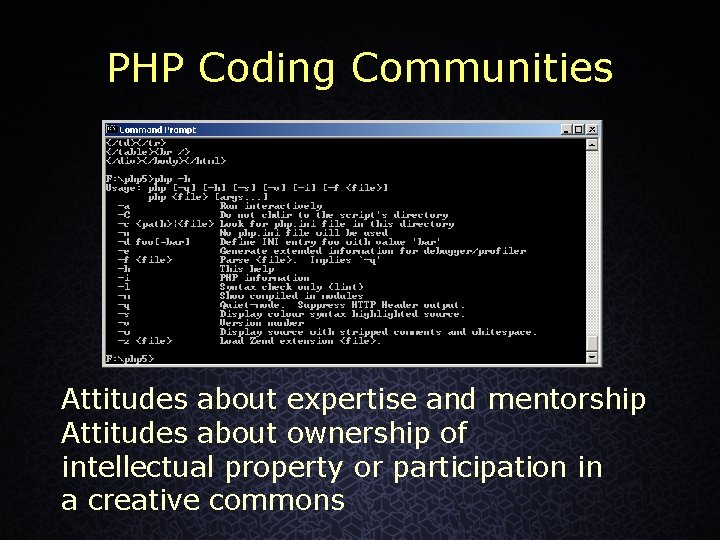 PHP Coding Communities Attitudes about expertise and mentorship Attitudes about ownership of intellectual property