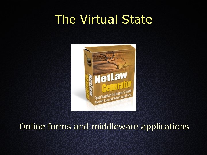 The Virtual State Online forms and middleware applications 
