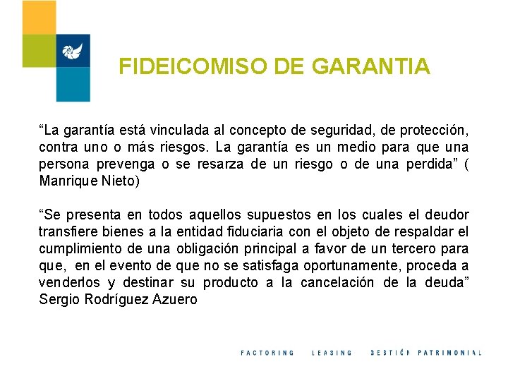 FIDEICOMISO DE GARANTIA “La garantía está vinculada al concepto de seguridad, de protección, contra