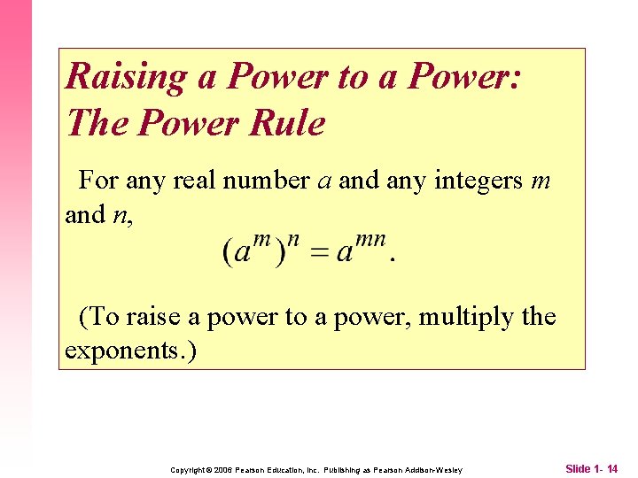 Raising a Power to a Power: The Power Rule For any real number a