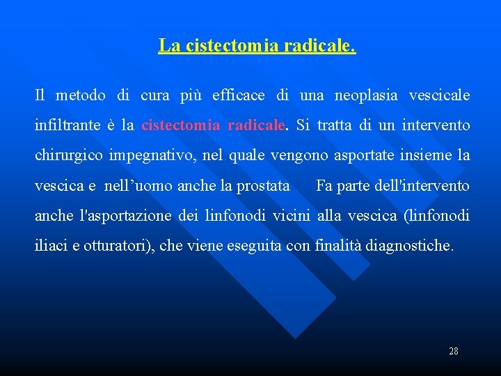 La cistectomia radicale. Il metodo di cura più efficace di una neoplasia vescicale infiltrante