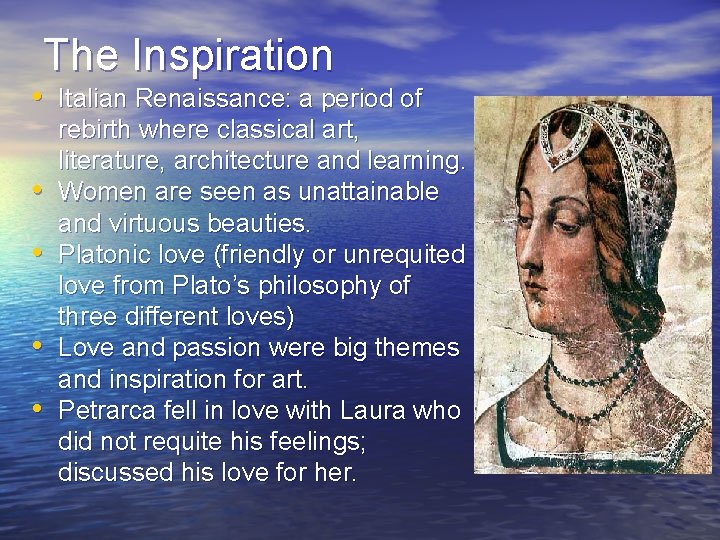 The Inspiration • Italian Renaissance: a period of • • rebirth where classical art,