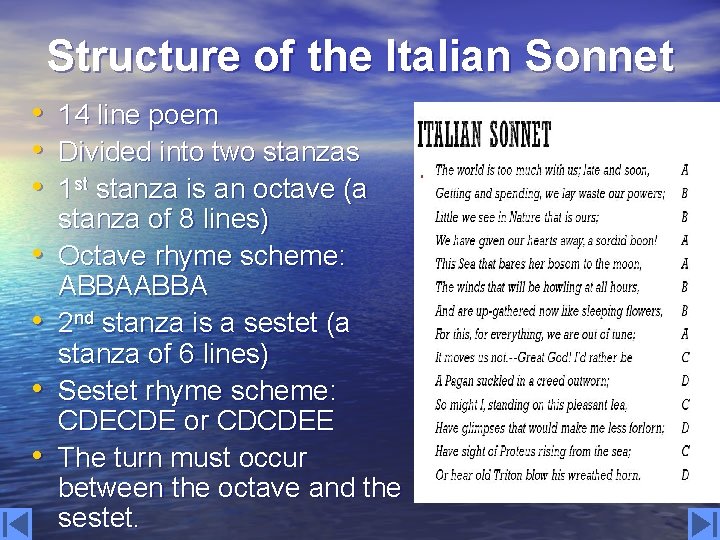 Structure of the Italian Sonnet • 14 line poem • Divided into two stanzas