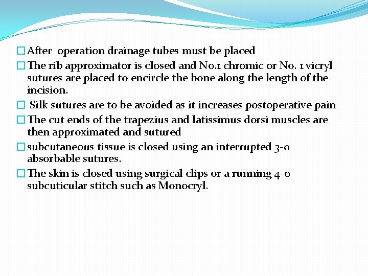 �After operation drainage tubes must be placed �The rib approximator is closed and No.