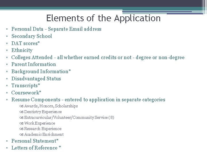 Elements of the Application ▫ ▫ ▫ Personal Data - Separate Email address Secondary