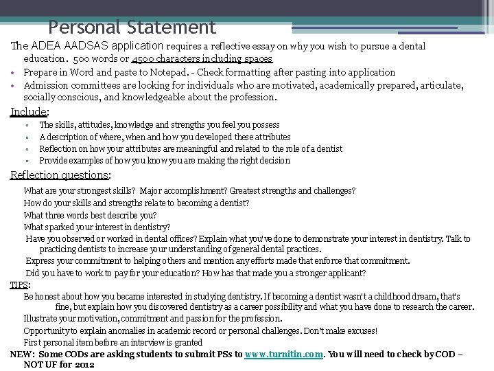 Personal Statement The ADEA AADSAS application requires a reflective essay on why you wish