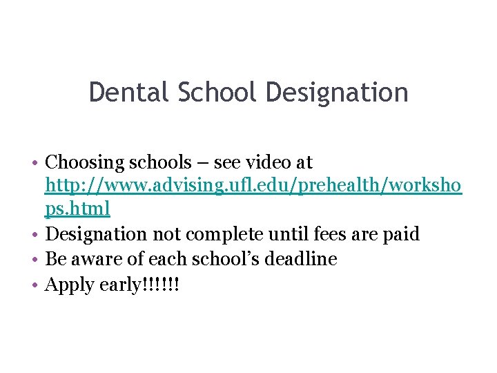 23 Dental School Designation • Choosing schools – see video at http: //www. advising.