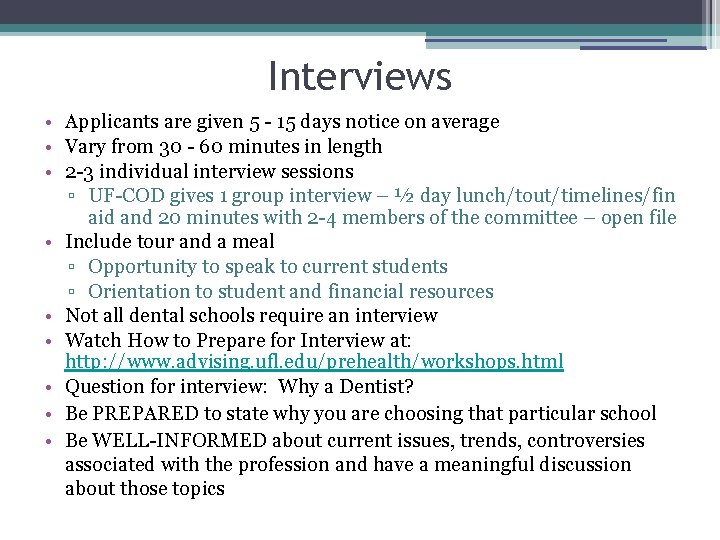 Interviews • Applicants are given 5 - 15 days notice on average • Vary