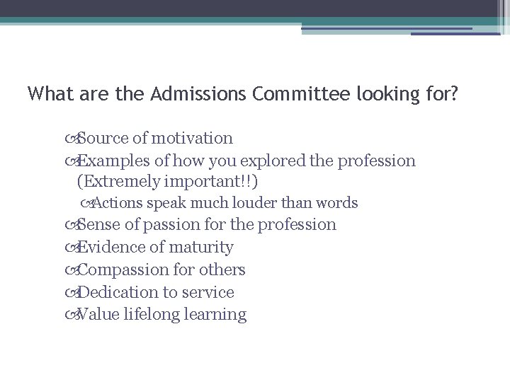 What are the Admissions Committee looking for? Source of motivation Examples of how you