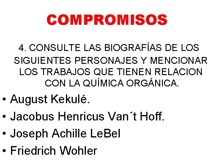 COMPROMISOS 4. CONSULTE LAS BIOGRAFÍAS DE LOS SIGUIENTES PERSONAJES Y MENCIONAR LOS TRABAJOS QUE COMPROMISOS 4. CONSULTE LAS BIOGRAFÍAS DE LOS SIGUIENTES PERSONAJES Y MENCIONAR LOS TRABAJOS QUE
