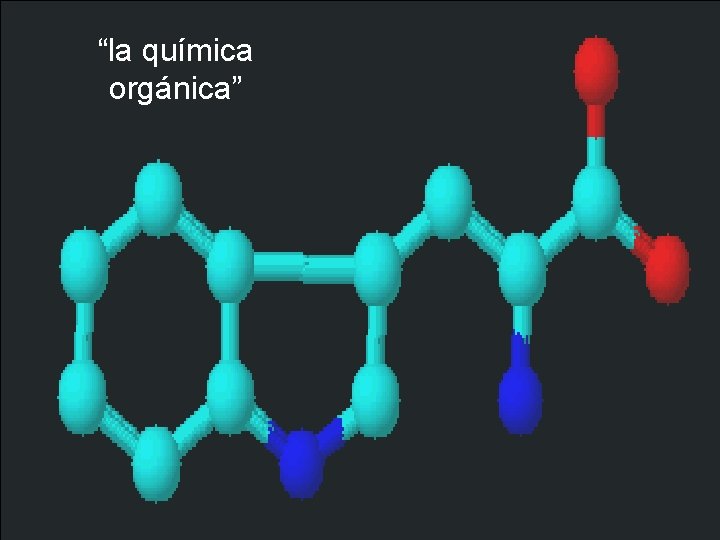 “la química orgánica” “la química orgánica”