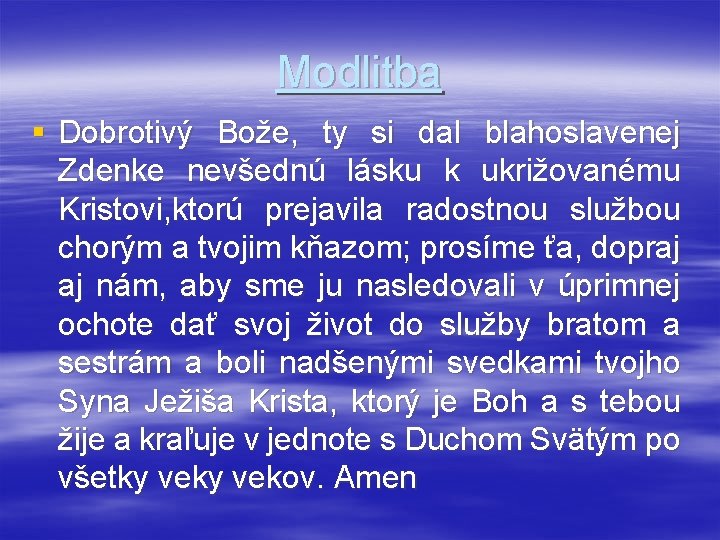 Modlitba § Dobrotivý Bože, ty si dal blahoslavenej Zdenke nevšednú lásku k ukrižovanému Kristovi,