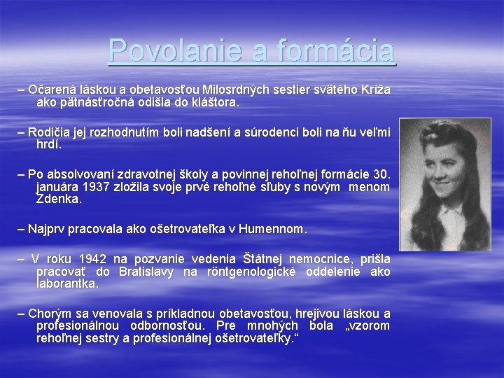 Povolanie a formácia – Očarená láskou a obetavosťou Milosrdných sestier svätého Kríža ako pätnásťročná