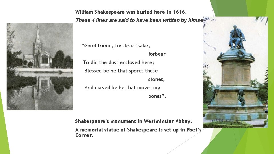 William Shakespeare was buried here in 1616. These 4 lines are said to have