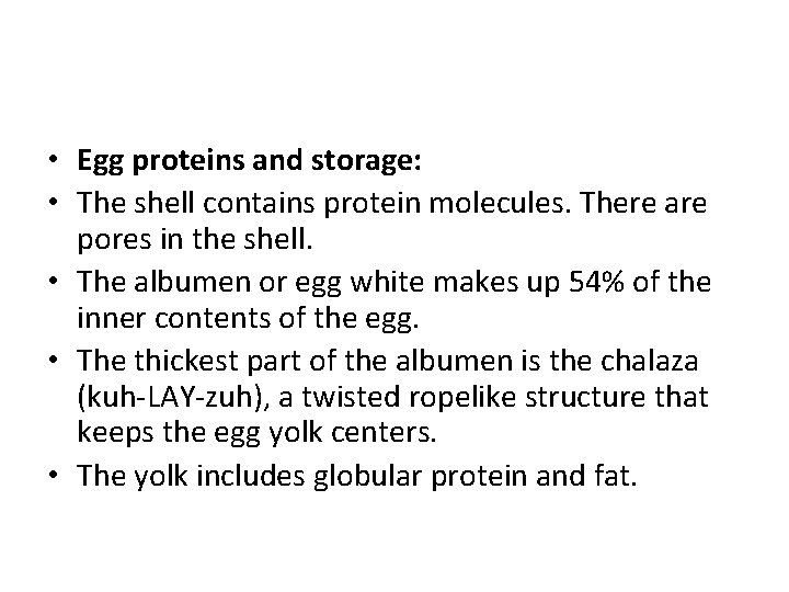 • Egg proteins and storage: • The shell contains protein molecules. There are • Egg proteins and storage: • The shell contains protein molecules. There are