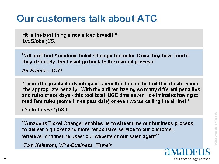 Our customers talk about ATC “It is the best thing since sliced bread!! ”