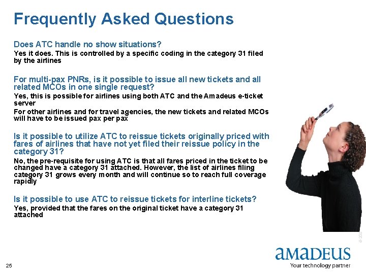 Frequently Asked Questions Does ATC handle no show situations? Yes it does. This is