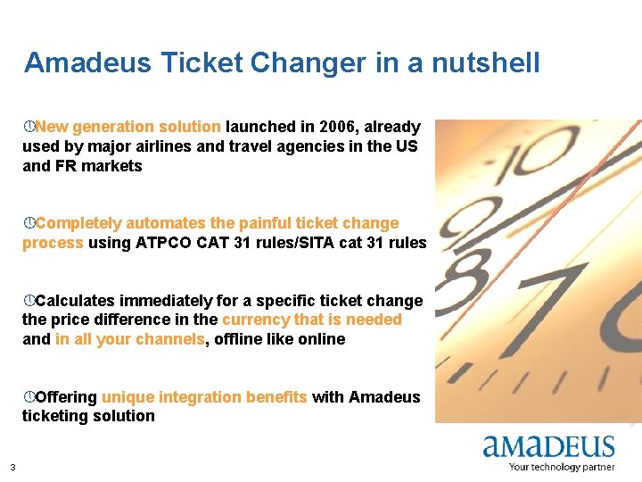 Amadeus Ticket Changer in a nutshell » New generation solution launched in 2006, already