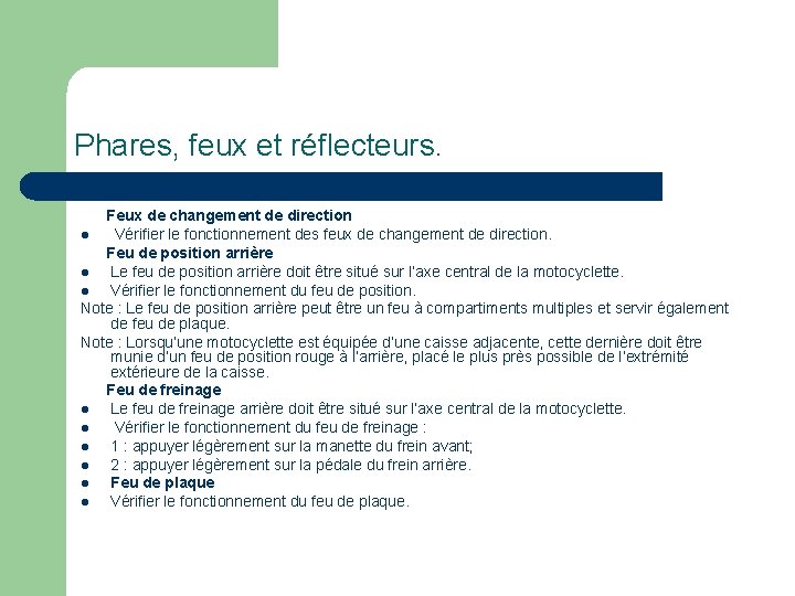 Phares, feux et réflecteurs. Feux de changement de direction l Vérifier le fonctionnement des