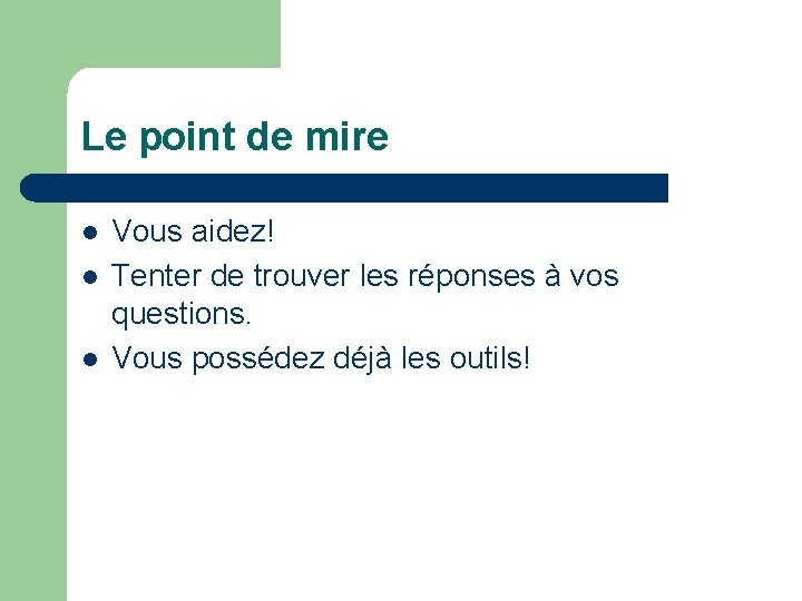 Le point de mire l l l Vous aidez! Tenter de trouver les réponses