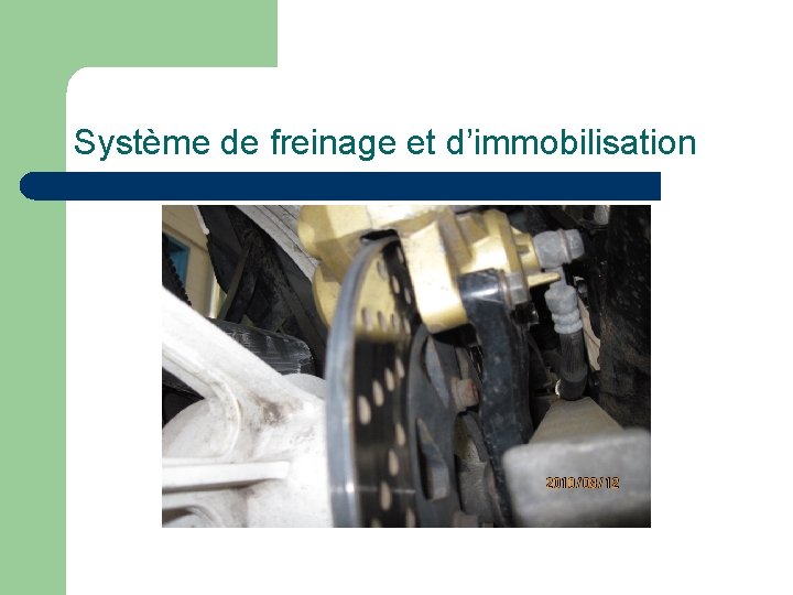 Système de freinage et d’immobilisation 