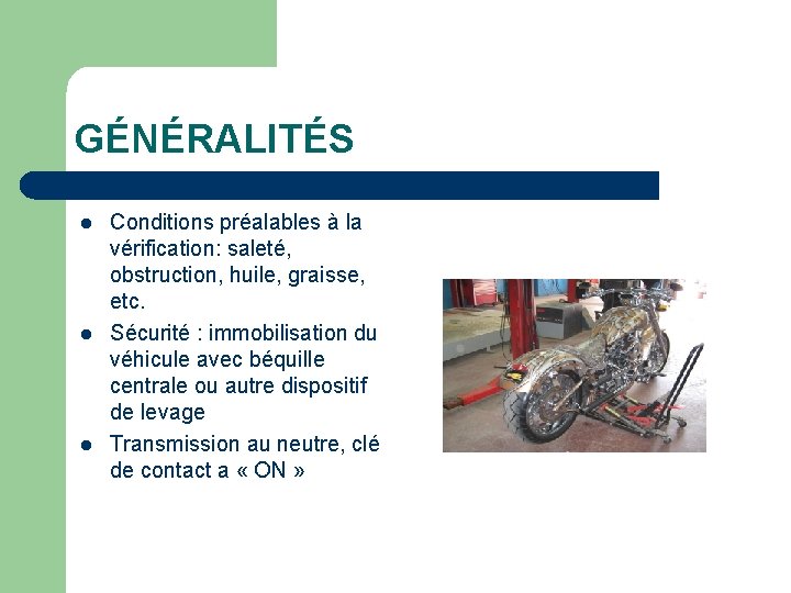 GÉNÉRALITÉS l l l Conditions préalables à la vérification: saleté, obstruction, huile, graisse, etc.