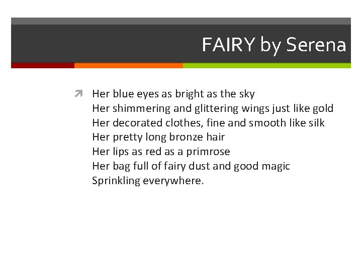 FAIRY by Serena Her blue eyes as bright as the sky Her shimmering and