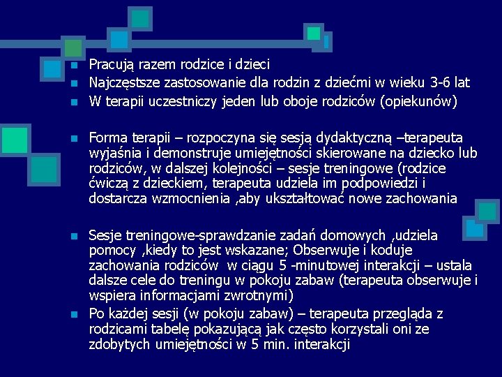 n n n Pracują razem rodzice i dzieci Najczęstsze zastosowanie dla rodzin z dziećmi