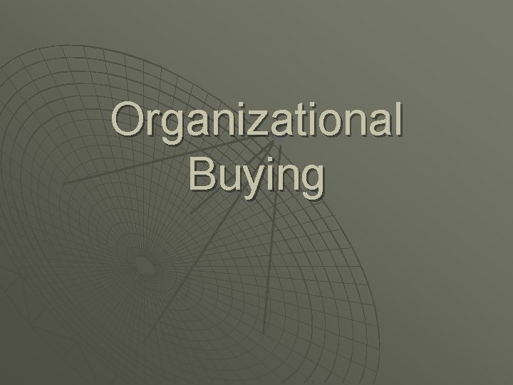 Organizational Buying 