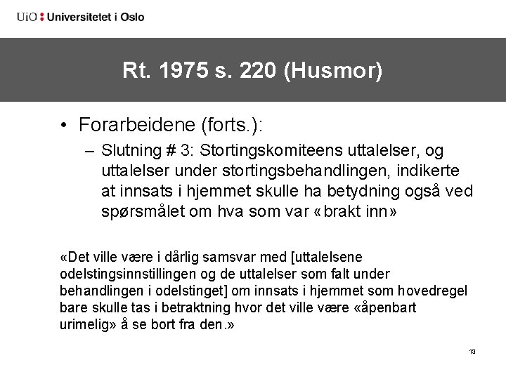 Rt. s. 1975 220 (Husmor) Rt. 1975 220 s. (Husmor) • Forarbeidene (forts. ):