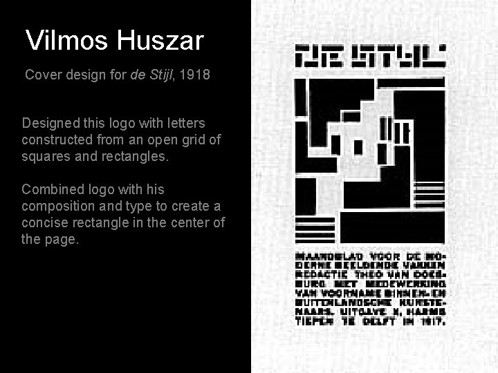Vilmos Huszar Cover design for de Stijl, 1918 Designed this logo with letters constructed