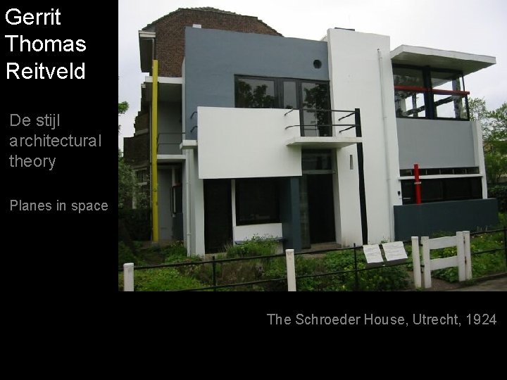 Gerrit Thomas Reitveld De stijl architectural theory Planes in space The Schroeder House, Utrecht,