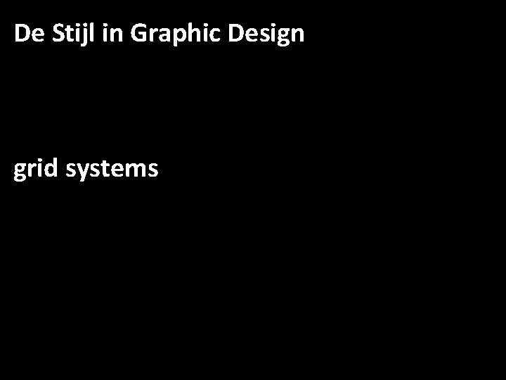 De Stijl in Graphic Design grid systems 