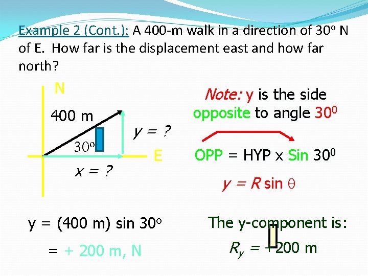 Example 2 (Cont. ): A 400 -m walk in a direction of 30 o