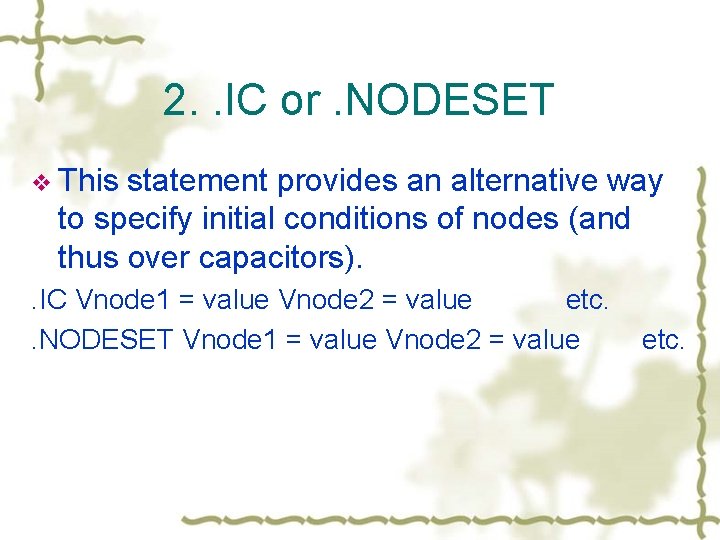 2. . IC or. NODESET v This statement provides an alternative way to specify