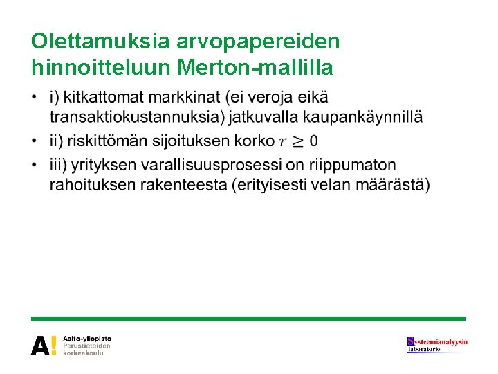 Olettamuksia arvopapereiden hinnoitteluun Merton-mallilla • 