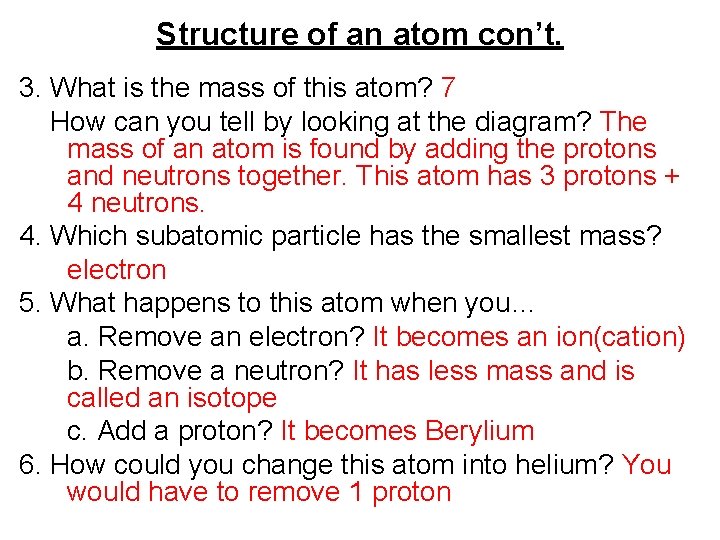 Structure of an atom con’t. 3. What is the mass of this atom? 7