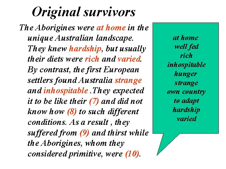 Original survivors The Aborigines were at home in the unique Australian landscape. They knew