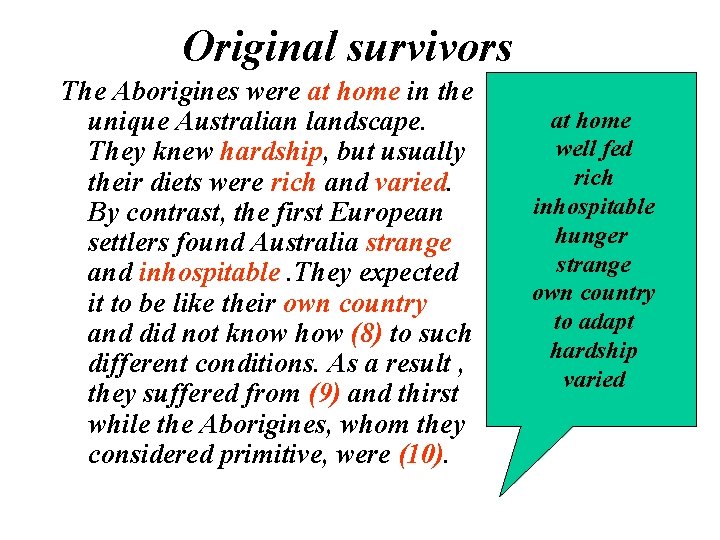 Original survivors The Aborigines were at home in the unique Australian landscape. They knew