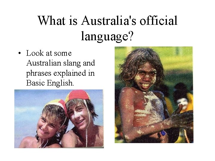 What is Australia's official language? • Look at some Australian slang and phrases explained